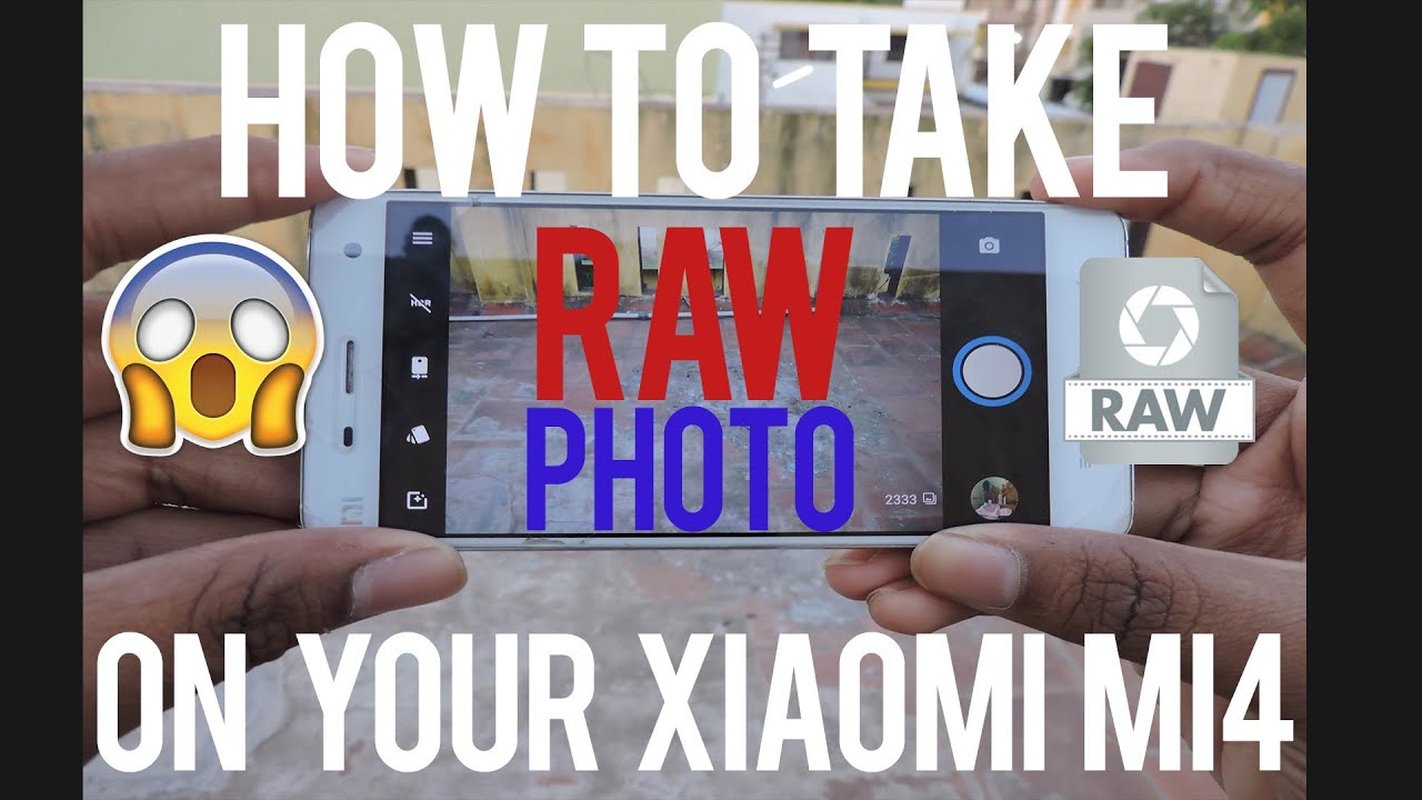 How to Take RAW Photo On The Xiaomi Mi4