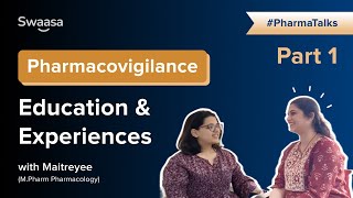 Expert Talk: Maitreyee - Pharmacovigilance/Drug Safety |Education & Experience| #Pharma Talks Part 1