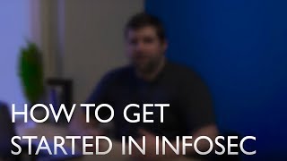 How to get started in Infosec