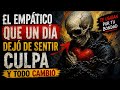 EL MOMENTO EN QUE EL EMPÁTICO DEJA DE SENTIR CULPA