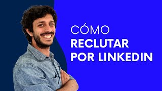 Cómo usar LinkedIn para reclutar / encontrar candidatos [Estrategia Gratuita]