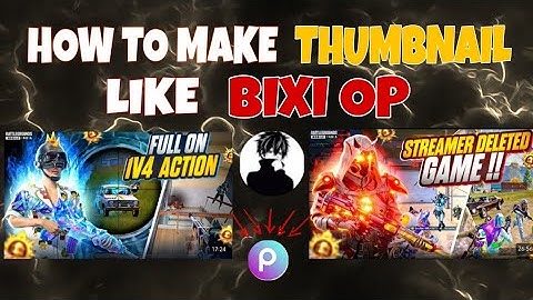 How ? TO MAKE THUMBNAIL LIKE @TheBixiOP IN JUST 2 MINUTES.