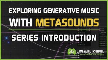 Exploring Generative Music With MetaSounds: Series Introduction