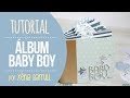 Tutorial mini álbum de bebé Baby Boy - Xènia