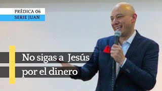No sigas a Jesús por el dinero - Andry Carías (Serie JUAN 06)
