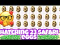 Hatching 23 Safari Eggs In Adopt Me