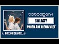 [Phiên âm tiếng Việt] Galaxy – Bolbbalgan4