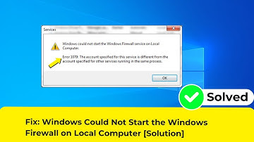 Fix: Windows Could Not Start the Windows Firewall on Local Computer [Solution]