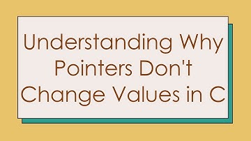 Understanding Why Pointers Don