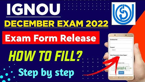 IGNOU Exam Form Release December 2022 - How To Fill IGNOU Exam Form Dec 2022 - IGNOU Updates