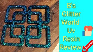 UV Resin Review-B&#39;s Glitter World