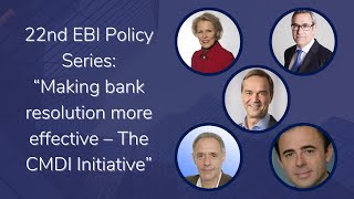 22nd EBI Policy Series: "Making bank resolution more effective" (Highlights)