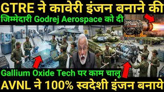 GTRE assigns Kaveri development to GD | AVNL achieves 100% engine | Work begin on Gallium oxide Tech