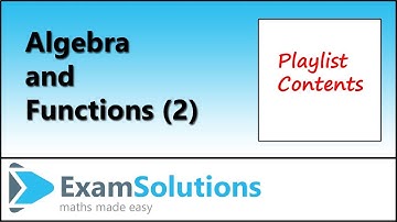 Algebra and Functions (2) - Playlist Contents | ExamSolutions