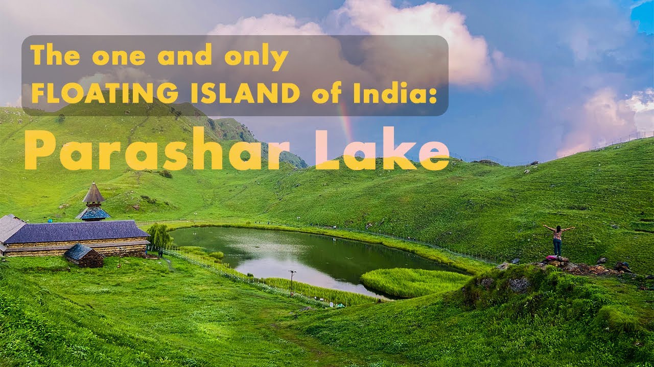 Video thumbnail: Complete Guide to Parashar Lake Himachal Pradesh | Mysterious floating island of Parashar Lake