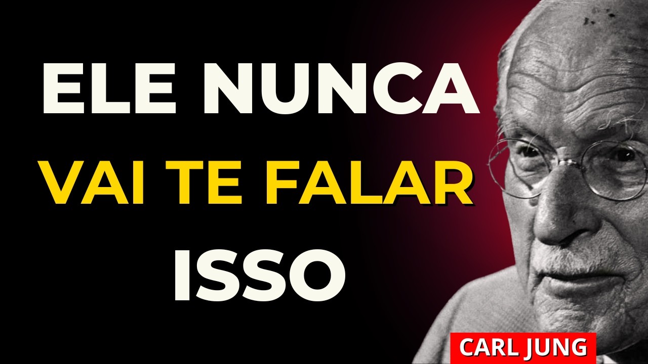 ELE NUNCA vai te FALAR ISSO, essa única coisa faz que ele te veja como a pessoa certa | Carl Jung