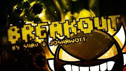 [READ DESC] - Geometry Dash - Breakout (By Surv & Joshawott - Extreme Demon) [144Hz]
