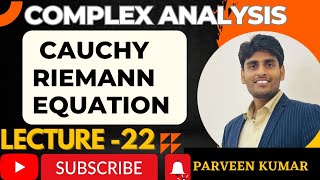 Famous Complex Analysis || Lecture -22 || Cauchy Riemann Equation || By Mr. Parveen Kumar Wealth