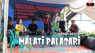Malati Palasari Hendi Restu - Cover Vocal Oni Aprak (Siezkha Production)
