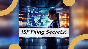Master Customs Fast: ISF Filing Secrets!