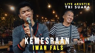 KEMESRAAN - IWAN FALS (LIRIK) LIVE AKUSTIK COVER BY TRI SUAKA   PENDOPO LAWAS chords