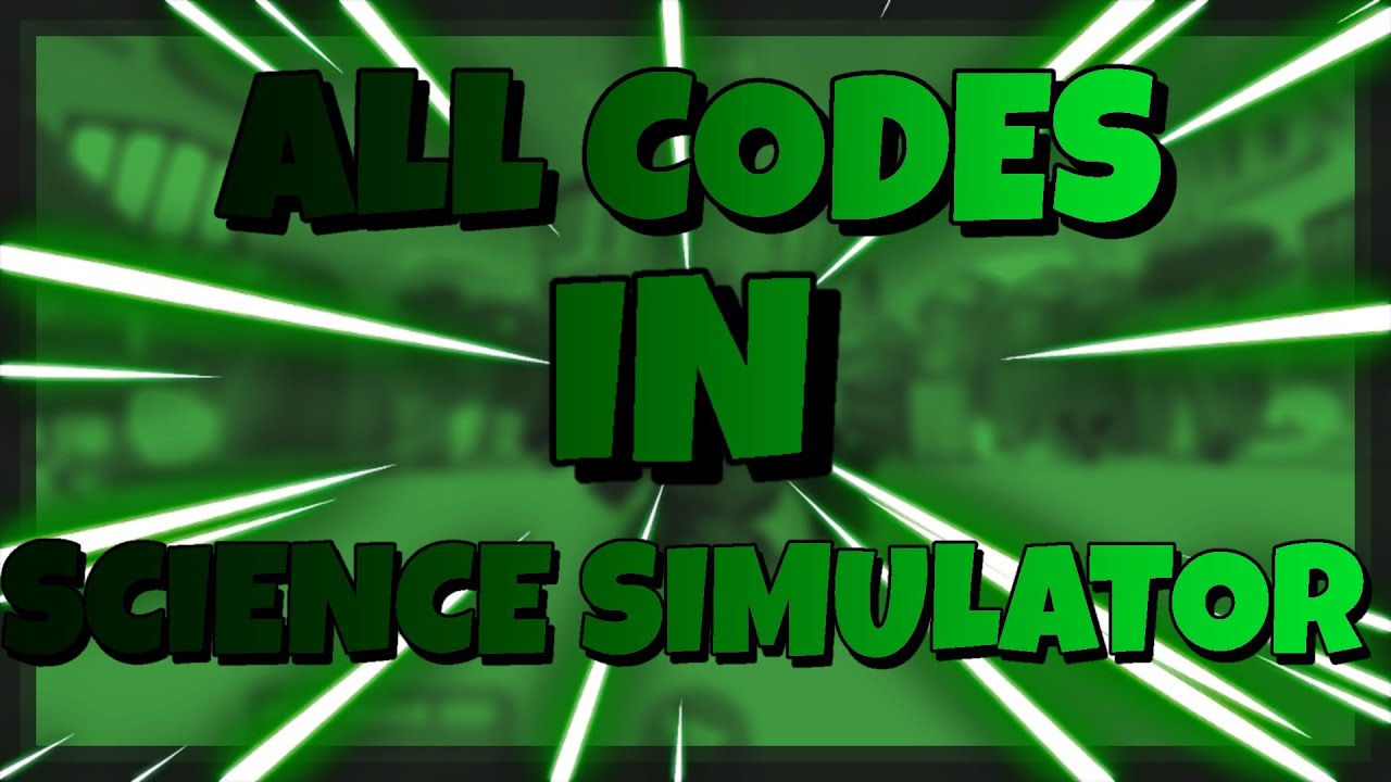 🌪All Codes in Science Simulator🔥