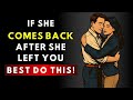 "Here’s What To Do If a Woman Comes Back After She Left You | Stoic Response"