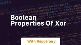Boolean properties of xor