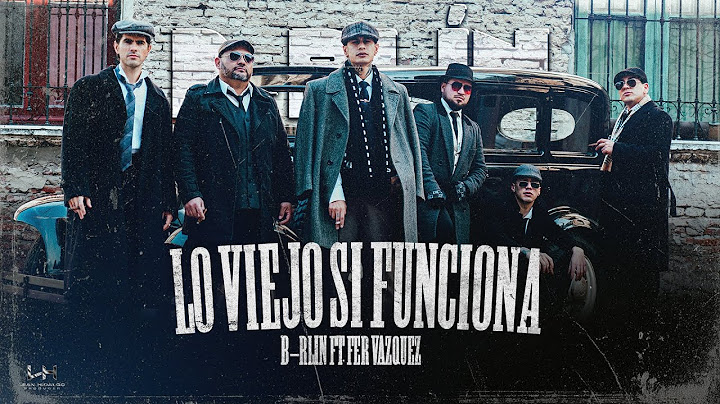 B-rlin ft Fer Vázquez - Lo Viejo Si Funciona (Video Oficial)