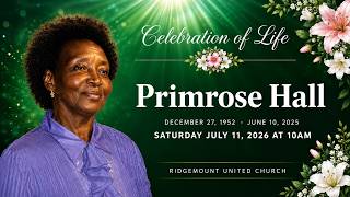 Celebration of Life of Primrose Hall - July 11 2026