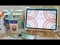 how to make your tablet aesthetic 🍂 minimalist samsung galaxy tab S7 FE 📜