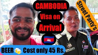 Cambodia Visa on Arrival ll BEER Cost only 45 Rs. ll Cambodia Street Party&#39;s ll Street Food llHostel