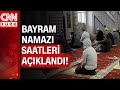 Diyanet İşleri Başkanlığı bayram namazı saatlerini açıkladı