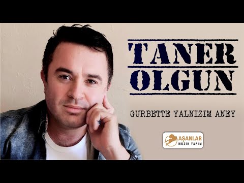 Taner olgun - Gurbette Yalnızım Aney