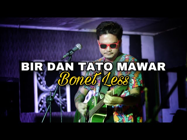 Bonet Less - Bir Dan Tato Mawar (Lirik Lagu) class=