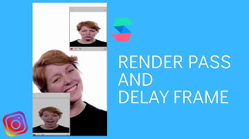 Render Pass and Delay Frame in Instagram Filter | V92