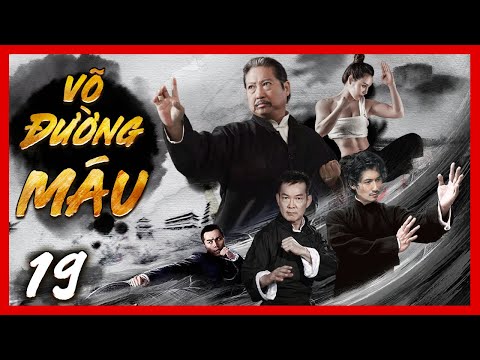 Võ Đường Máu – Tập 19 | Hồng Kim Bảo | Phim Hành Động Võ Thuật Hay | Thuyết Minh | iPhimTV