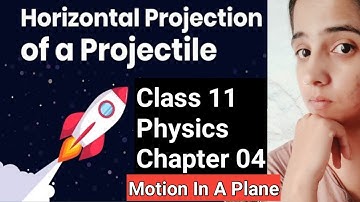 Horizontal Projectile, Motion in a plane, Class 11 Physics Chapter 4, Projectile, JEE, NEET, 4.11