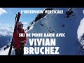 Vivian bruchez interview verticale pente raide