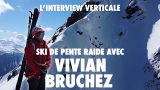 Vivian Bruchez: the Vertical Interview