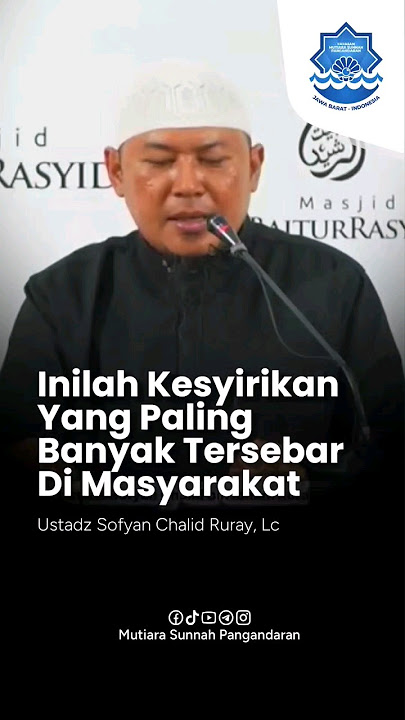 Kesyirikan Yang Paling Banyak Tersebar Di Masyarakat - Ustadz Sofyan Chalid Ruray, Lc #shorts
