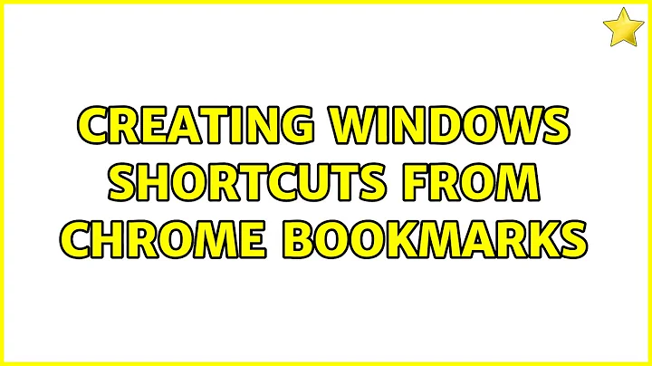 Creating Windows shortcuts from Chrome bookmarks (2 Solutions!!)