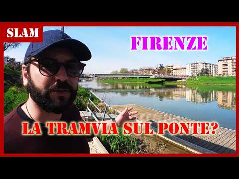 Video FIRENZE, ma la TRAMVIA ci sta sul Ponte da Verrazzano?