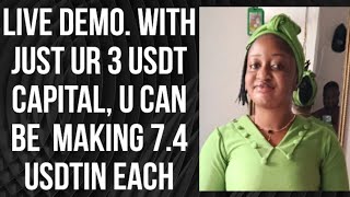 Live demo.With just ur3 usdt capital,U can be Making 7.4 usdt In each