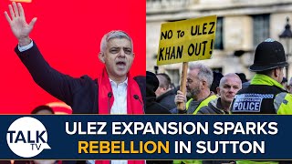 Sadiq Khan's ULEZ Expansion Sparks Rebellion In London