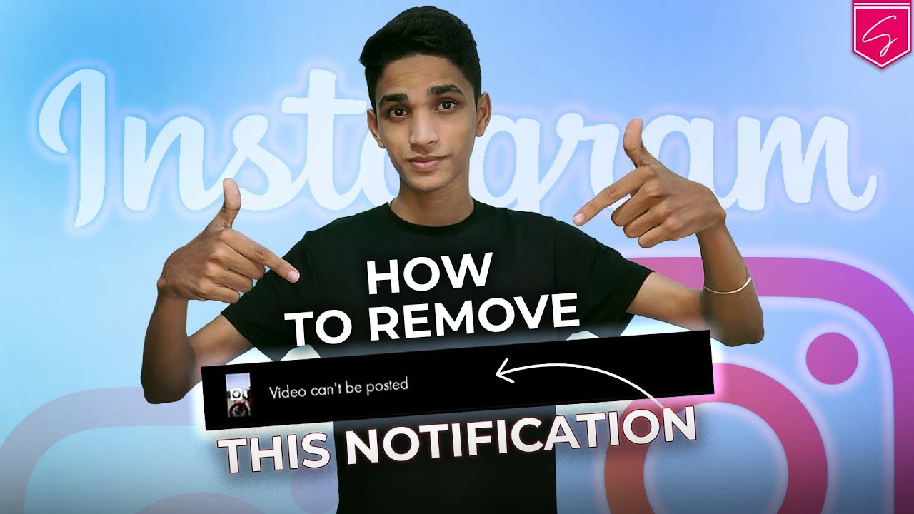 How To Remove Video Can't Be Posted Notification From Instagram SHAAD