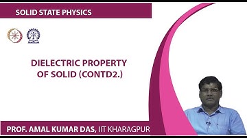 Lecture 74 : Dielectric Property of Solid (Contd.)