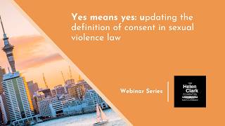 Yes Means Yes: Updating the definition of consent in sexual violence law | Webinar