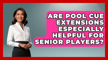 Are Pool Cue Extensions Especially Helpful For Senior Players? - Billiards Hustlers