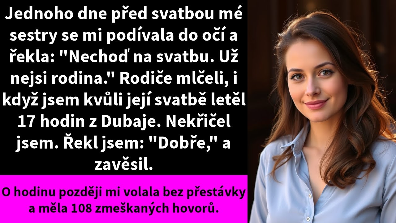 Jednoho dne před svatbou mé sestry se mi podívala do očí a řekla: 